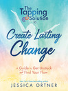 The Tapping Solution to Create Lasting Change The Tapping Solution to Create Lasting Change