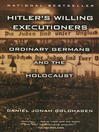 Hitler's Willing Executioners Hitler's Willing Executioners