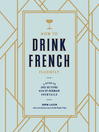 How to Drink French Fluently How to Drink French Fluently