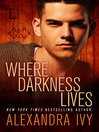 Where Darkness Lives Where Darkness Lives