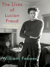 The Lives of Lucian Freud The Lives of Lucian Freud