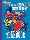 Cover image for Super Hero High Yearbook!