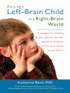 Raising A Left-Brain Child in A Right-Brain World Raising A Left-Brain Child in A Right-Brain World