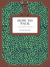How to Pack How to Pack