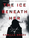Cover image for The Ice Beneath Her
