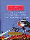 Cover image for The Time Machine; The Invisible Man; The War of the Worlds
