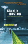 A Dangerous Man : A Novel