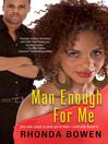 Man Enough for Me Man Enough for Me