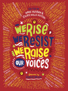 We Rise, We Resist, We Raise Our Voices We Rise, We Resist, We Raise Our Voices