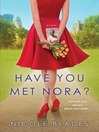 Have You Met Nora? Have You Met Nora?