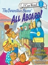 Cover image for The Berenstain Bears All Aboard! Cover image for The Berenstain Bears All Aboard!