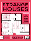 Strange Houses : A Novel