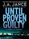 Cover image for Until Proven Guilty