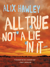 All True Not A Lie in It All True Not A Lie in It