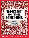 Ghost in the Machine Ghost in the Machine