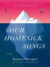 Our Homesick Songs Our Homesick Songs