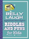 Belly Laugh Hysterical Schoolyard Riddles and Puns for Kids Belly Laugh Hysterical Schoolyard Riddles and Puns for Kids