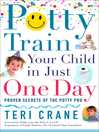 Potty Train Your Child in Just One Day Potty Train Your Child in Just One Day