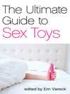 The Ultimate Guide to Sex Toys The Ultimate Guide to Sex Toys