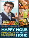 The Sexy Vegan's Happy Hour at Home The Sexy Vegan's Happy Hour at Home