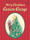 Cover image for Merry Christmas, Curious George