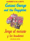 Cover image for Curious George and the Firefighters / Jorge el curioso y los bomberos