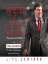 How to Master the Art of Selling Financial Services How to Master the Art of Selling Financial Services