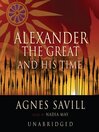 Alexander the Great and His Time Alexander the Great and His Time