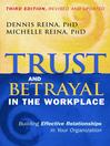Trust and Betrayal in the Workplace Trust and Betrayal in the Workplace