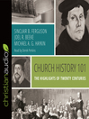 Church History 101 Church History 101