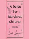 A Guide for Murdered Children A Guide for Murdered Children