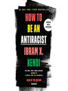 How to Be an Antiracist by Kendi, Ibram X.