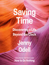 Saving time : discovering a life beyond the the clock - Brooklyn Public ...