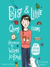 Big & Little Questions (According to Wren Jo Byrd) Big & Little Questions (According to Wren Jo Byrd)