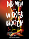 Bad Men and Wicked Women Bad Men and Wicked Women