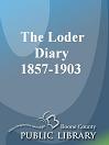 Cover image for The Loder Diary, 1857-1903