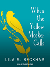 When the Yellow Mocker Calls When the Yellow Mocker Calls