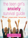 The Teen Girl's Anxiety Survival Guide