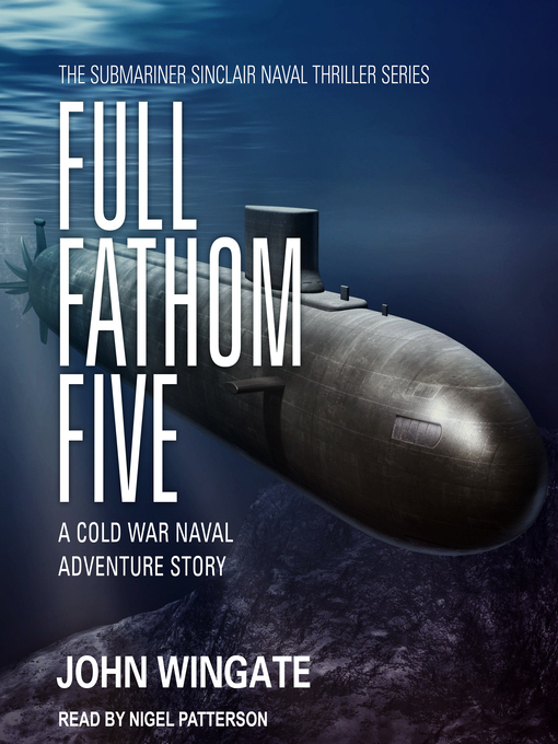 Full Fathom Five--A Cold War Naval Adventure Story