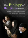 The Biology of Religious Behavior The Biology of Religious Behavior