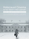 Holocaust Cinema in the Twenty-First Century Holocaust Cinema in the Twenty-First Century