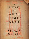 Cover image for A History of What Comes Next