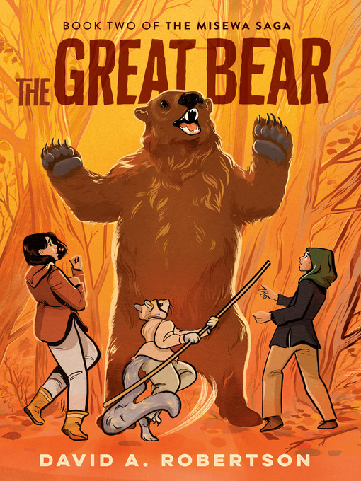 The Great Bear The Misewa Saga, Book 2 Author: Robertson, David A.