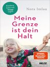Meine Grenze ist dein Halt : Kindern liebevoll Stopp sagen