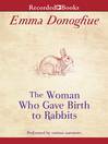 The Woman Who Gave Birth to Rabbits The Woman Who Gave Birth to Rabbits