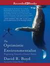 The Optimistic Environmentalist The Optimistic Environmentalist
