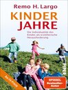 Kinderjahre : Die Individualität des Kindes als erzieherische Herausforderung | Erziehungsratgeber für individuelle kindliche Entwicklung
