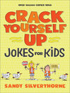 Crack Yourself Up Jokes for Kids Crack Yourself Up Jokes for Kids