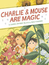 Charlie &amp; Mouse Are Magic