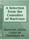 Cover image for A selection from the comedies of marivaux